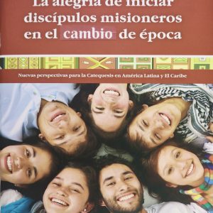 LA ALEGRÍA DE FORMAR DISCÍPULOS MISIONEROS