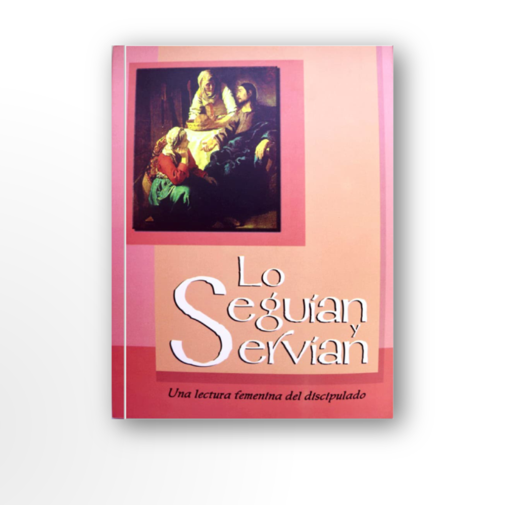 DISCIPULADO FEMENINO – LO SEGUIAN Y SERVIAN
